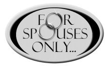 FOR SPOUSES ONLY...