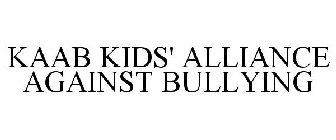 KAAB KIDS' ALLIANCE AGAINST BULLYING