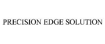 PRECISION EDGE SOLUTION