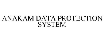 ANAKAM DATA PROTECTION SYSTEM