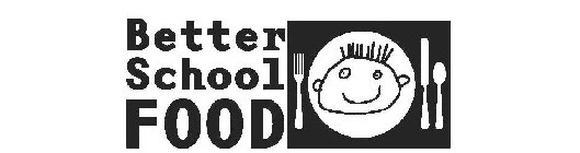 BETTER SCHOOL FOOD