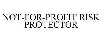 NOT-FOR-PROFIT RISK PROTECTOR