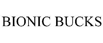 BIONIC BUCKS