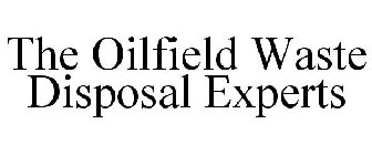 THE OILFIELD WASTE DISPOSAL EXPERTS