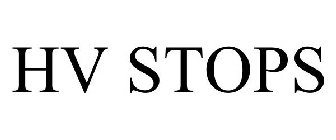 HV STOPS