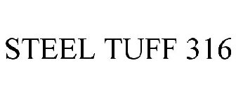 STEEL TUFF 316