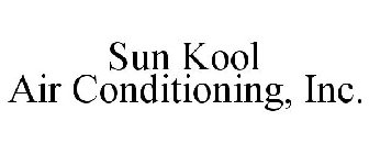 SUN KOOL AIR CONDITIONING, INC.