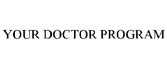 YOUR DOCTOR PROGRAM