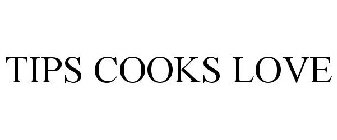 TIPS COOKS LOVE