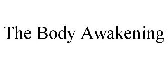 THE BODY AWAKENING