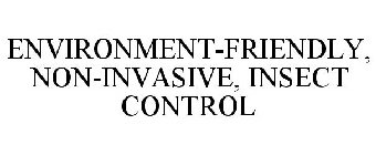 ENVIRONMENT-FRIENDLY, NON-INVASIVE, INSECT CONTROL
