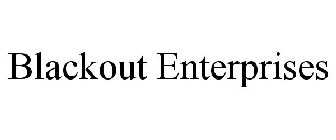 BLACKOUT ENTERPRISES