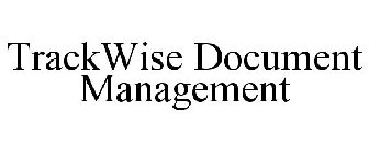 TRACKWISE DOCUMENT MANAGEMENT