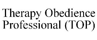 THERAPY OBEDIENCE PROFESSIONAL (TOP)