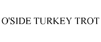 O'SIDE TURKEY TROT
