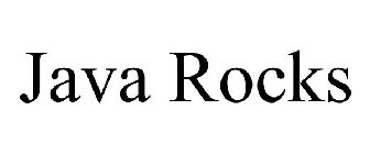 JAVA ROCKS