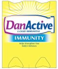 DANACTIVE L. CASEI IMMUNITAS IMMUNITY HELPS STRENGTHEN YOUR BODY'S DEFENSES