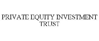 PRIVATE EQUITY INVESTMENT TRUST