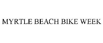 MYRTLE BEACH BIKE WEEK