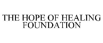 THE HOPE OF HEALING FOUNDATION