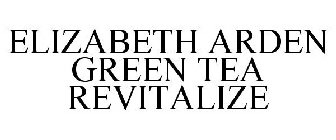 ELIZABETH ARDEN GREEN TEA REVITALIZE