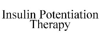 INSULIN POTENTIATION THERAPY