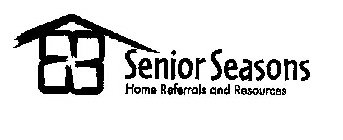 SENIOR SEASONS HOME REFERRALS AND RESOURCES
