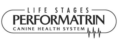 LIFE STAGES PERFORMATRIN CANINE HEALTH SYSTEM