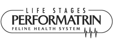 LIFE STAGES PERFORMATRIN FELINE HEALTH SYSTEM