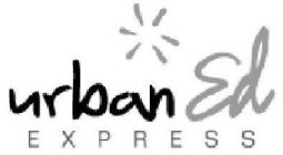 URBAN ED EXPRESS