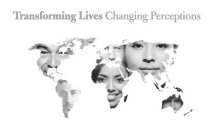 TRANSFORMING LIVES CHANGING PERCEPTIONS
