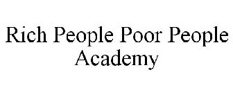 RICH PEOPLE POOR PEOPLE ACADEMY