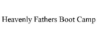 HEAVENLY FATHERS BOOT CAMP