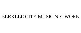 BERKLEE CITY MUSIC NETWORK