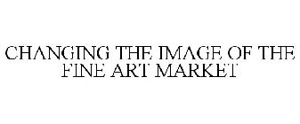 CHANGING THE IMAGE OF THE FINE ART MARKET