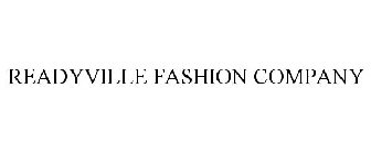 READYVILLE FASHION COMPANY