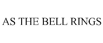 AS THE BELL RINGS
