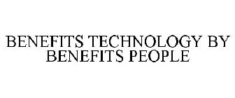 BENEFITS TECHNOLOGY BY BENEFITS PEOPLE