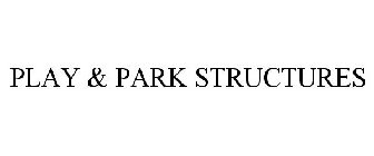 PLAY & PARK STRUCTURES