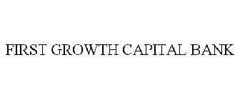 FIRST GROWTH CAPITAL BANK