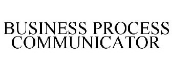BUSINESS PROCESS COMMUNICATOR