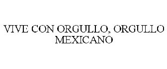 VIVE CON ORGULLO, ORGULLO MEXICANO