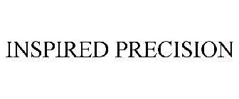 INSPIRED PRECISION