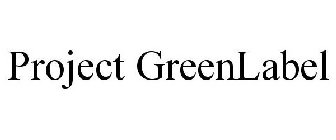 PROJECT GREENLABEL