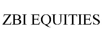 ZBI EQUITIES