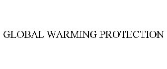 GLOBAL WARMING PROTECTION