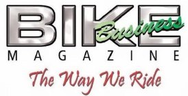 BIKE BUSINESS MAGAZINE THE WAY WE RIDE