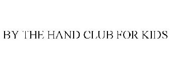BY THE HAND CLUB FOR KIDS