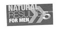 NATURAL RESULTS FOR MEN 5MIN