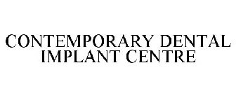 CONTEMPORARY DENTAL IMPLANT CENTRE